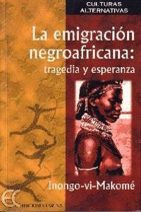 EMIGRACION NEGROAFRICANA, LA: TRAGEDIA Y ESPERANZA