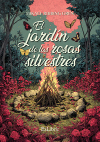 EL JARDÍN DE LAS ROSAS SILVESTRES