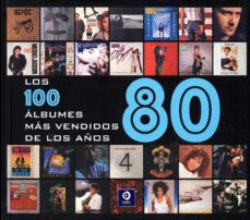 LOS CIEN ALBUMES MAS VENDIDOS DE LOS AÑOS 80
