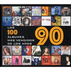 LOS CIEN ALBUMES MAS VENDIDOS DE LOS AÑOS 90