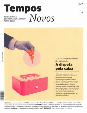 REVISTA TEMPOS NOVOS, 327: A DISPUTA POLA CAIXA. DOSSIER: O FINANCIAMENTO DAS AUTONOMIAS