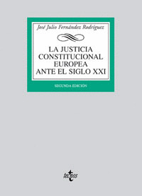JUSTICIA CONSTITUCIONAL EUROPEA ANTE EL SIGLO XXI, LA