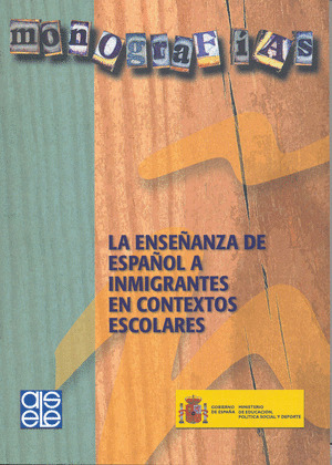 LA ENSEÑANZA DEL ESPAÑOL A INMIGRANTES EN CONTEXTOS ESCOLARES