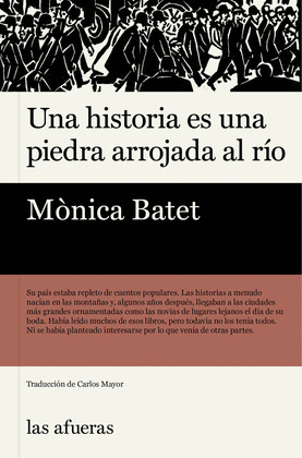 HISTORIA ES UNA PIEDRA ARROJADA AL RÍO, UNA