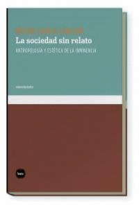 SOCIEDAD SIN RELATO, LA