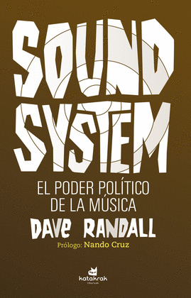SOUND SYSTEM. EL PODER POLITICO DE LA MUSICA