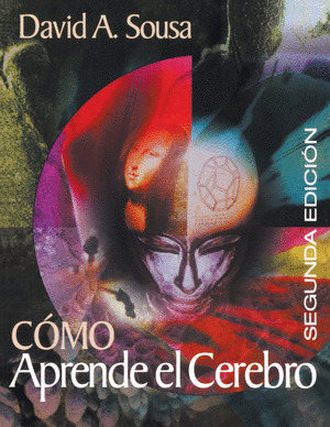 COMO APRENDE EL CEREBRO (SEGUNDA EDICIÓN)