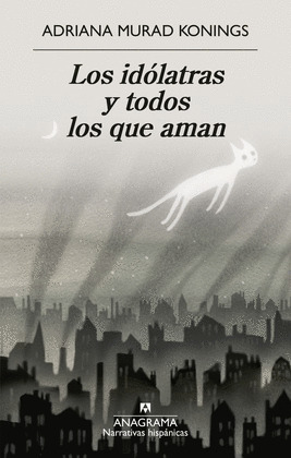 LOS IDOLATRAS Y TODOS LOS QUE AMAN