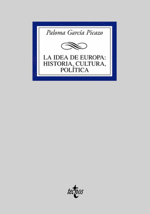 IDEA DE EUROPA : HISTORIA, CULTURA, POLÍTICA
