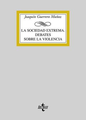SOCIEDAD EXTREMA. DEBATES SOBRE LA VIOLENCIA