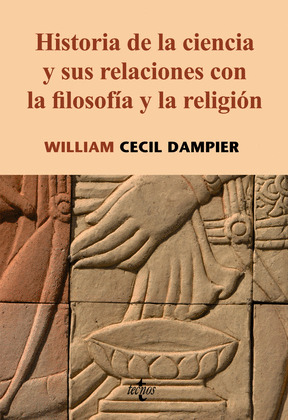 HISTORIA DE LA CIENCIA Y SUS RELACIONES CON LA FILOSOFÍA Y LA RELIGIÓN