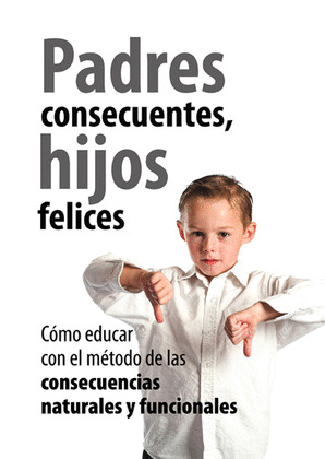 PADRES CONSECUENTES, HIJOS FELICES