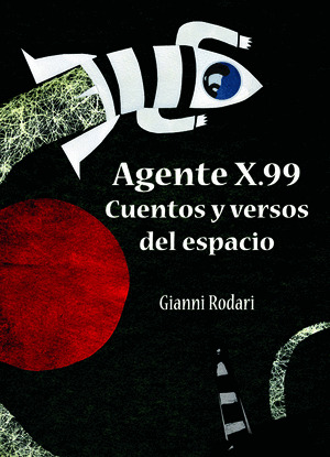 AGENTE X99. CUENTOS Y VERSOS DEL ESPACIO