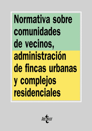 NORMATIVA SOBRE COMUNIDADES DE VECINOS, ADMINISTRACIÓN DE FINCAS URBANAS Y COMPLEJOS RESIDENCIALES