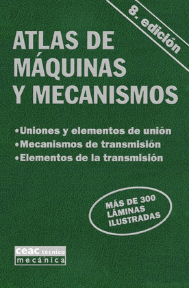 ATLAS DE MAQUINAS (ATLAS DE ELEMENTOS DE MAQUINAS Y MECANISM