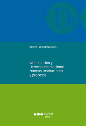 ALIMENTACION Y DERECHO INTERNACIONAL NORMAS INSTITUCIONES Y PROCESOS