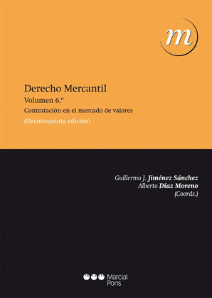 DERECHO MERCANTIL VOL. 6º. CONTRATACIÓN EN EL MERCADO DE VALORES