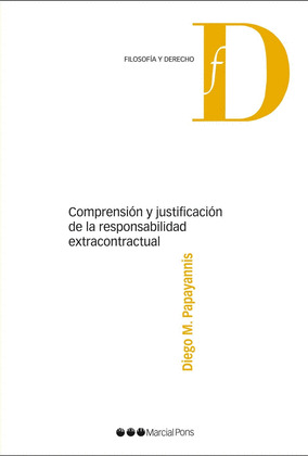 COMPRESIÓN Y JUSTIFICACIÓN DE LA RESPONSABILIDAD EXTRACONTRACTUAL