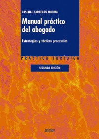 MANUAL PRÁCTICO DEL ABOGADO (2ª EDICION, 2009)