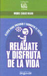 RELAJATE Y DISFRUTA DE LA VIDA