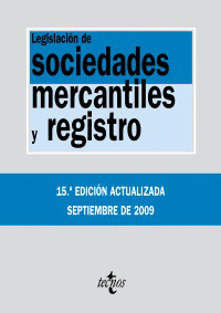 LEGISLACIÓN DE SOCIEDADES MERCANTILES Y REGISTRO (15ª EDICION, 2009)