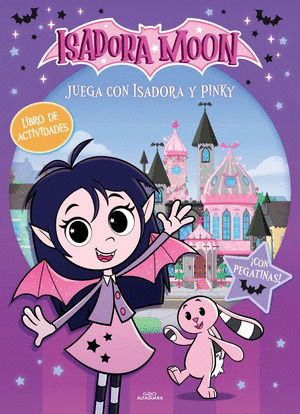 ISADORA MOON (SERIE DE TELEVISIÓN) - JUEGA CON ISADORA Y PINKY. LIBRO DE ACTIVIDADES