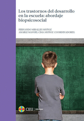 LOS TRASTORNOS DEL DESARROLLO EN LA ESCUELA: ABORDAJE BIOPSICOSOCIAL