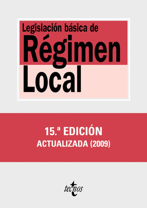 LEGISLACIÓN BÁSICA DE RÉGIMEN LOCAL (15ª EDICION, 2009)