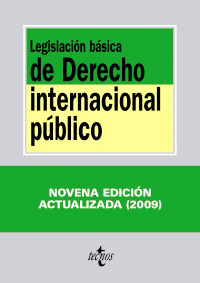 LEGISLACIÓN BÁSICA DE DERECHO INTERNACIONAL PÚBLICO (9ª EDICION, 2009)