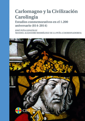 CARLOMAGNO Y LA CIVILIZACIÓN CAROLINGIA. ESTUDIOS CONMEMORATIVOS EN EL 1.200 ANI