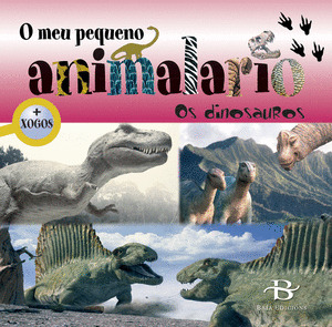 O MEU PEQUENO ANIMALARIO: OS DINOSAUROS