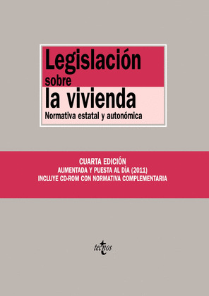 LEGISLACION SOBRE VIVIENDA. NORMATIVA ESTATAL Y AUTONOMICA. CON CD. 4ª EDICION, 2011