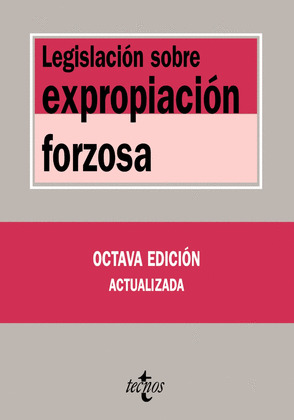 LEGISLACIÓN SOBRE EXPROPIACIÓN FORZOSA (8ª EDICION, 2010)