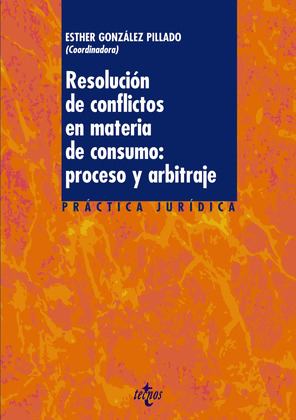 RESOLUCIÓN DE CONFLICTOS EN MATERIA DE CONSUMO: PROCESO Y ARBITRAJE