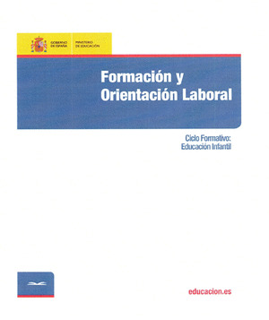 FORMACIÓN Y ORIENTACIÓN LABORAL PARA EL CICLO FORMATIVO DE EDUCACIÓN INFANTIL