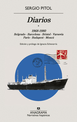 DIARIOS, 1968-1980: BELGRADO - BARCELONA - BRISTOL - VARSOVIA - PARÍS - BUDAPEST - MOSCÚ