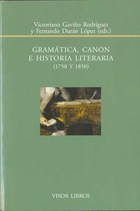 GRAMATICA, CANON E HISTORIA LITERARIA (1750 Y 1850)