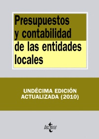 PRESUPUESTOS Y CONTABILIDAD DE LAS ENTIDADES LOCALES (11ª EDICION, 2010)