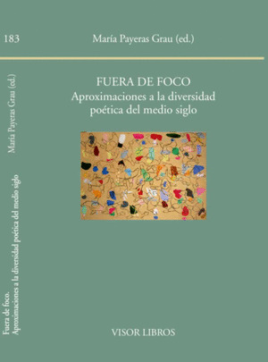 FUERA DE FOCO. APROXIMACIONES A LA DIVERSIDAD POETICA DEL MEDIO SIGLO