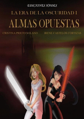 ERA DE LA OSCURIDAD I. ALMAS OPUESTAS