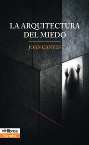 LA ARQUITECTURA DEL MIEDO