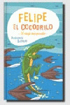 FELIPE EL COCODRILO. EL VIAJE INESPERADO