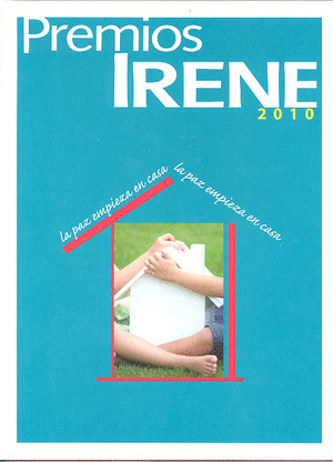PREMIOS IRENE 2010. LA PAZ EMPIEZA EN CASA