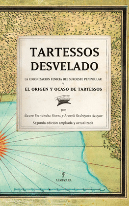 TARTESSOS DESVELADO (SEGUNDA EDICIÓN AMPLIADA Y ACTUALIZADA)
