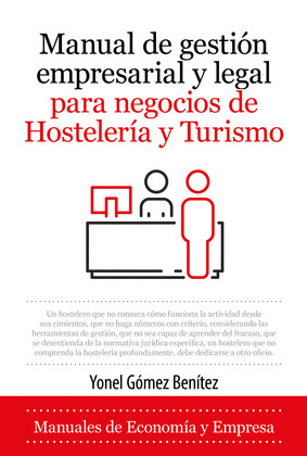 MANUAL DE GESTIÓN EMPRESARIAL Y LEGAL PARA NEGOCIOS DE HOSTELERÍA Y TURISMO