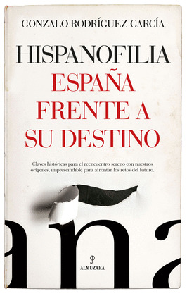 HISPANOFILIA: ESPAÑA FRENTE A SU DESTINO