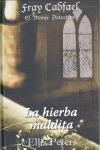FRAY CADFAEL HIERBA MALDITA