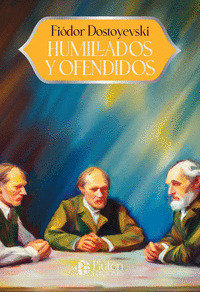 HUMILLADOS Y OFENDIDOS