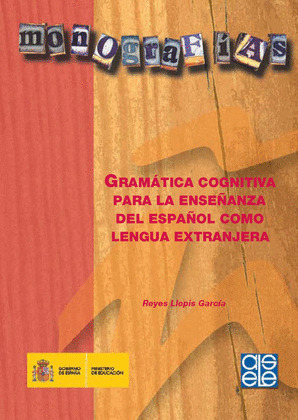 GRAMÁTICA COGNITIVA PARA LA ENSEÑANZA DEL ESPAÑOL COMO LENGUA EXTRANJERA