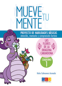 MUEVE TU MENTE.CUADERNO 1.LAS FLORES DE LA DRAGONA CARANDONA